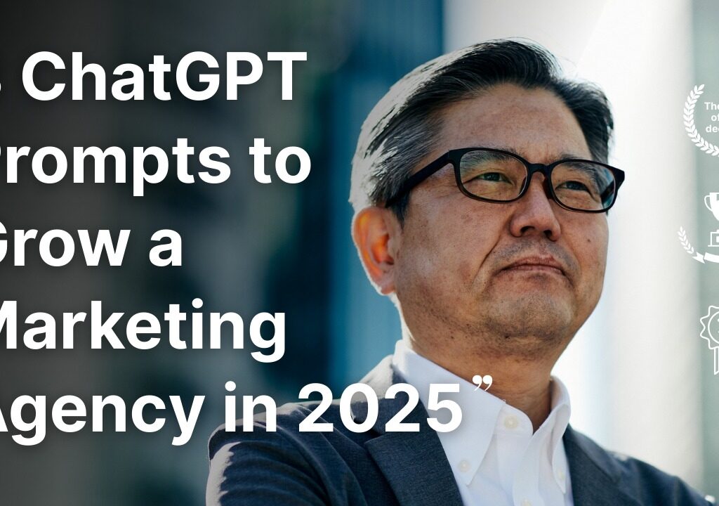 8 ChatGPT Prompts to Grow a Marketing Agency in 2025