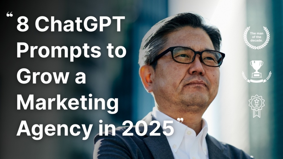 8 ChatGPT Prompts to Grow a Marketing Agency in 2025